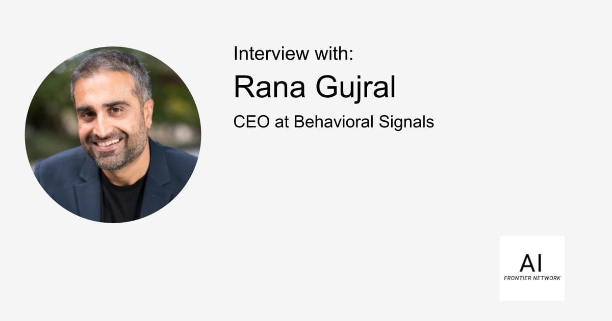 Decoding Emotion Through AI: Rana Gujral’s Vision for Human-Machine Empathy