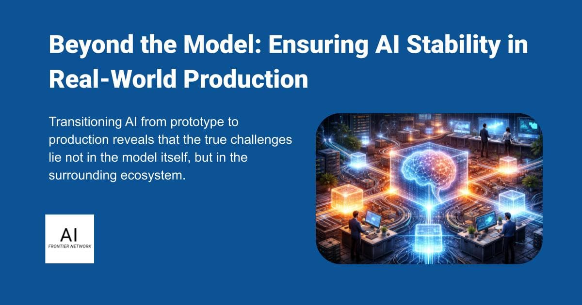 Beyond the Model: Ensuring AI Stability in Real-World Production