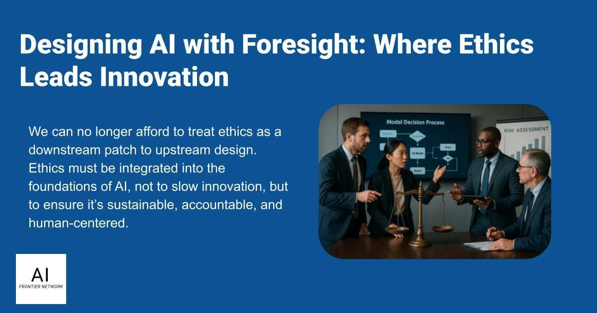 Designing AI with Foresight: Where Ethics Leads Innovation